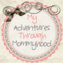 My Adventures Through Mommyhood
