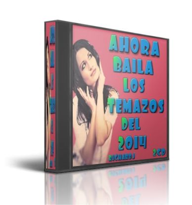 AHORABAILALOSTEMAZOSDEL20141CARA2 zps1af53e0d - VA - Ahora Baila Los Temazos del 2014.(Hit Exclusive 2014) (By RDj) (2CD) (2013) (multilinks)