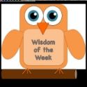 Wisdom of the Week